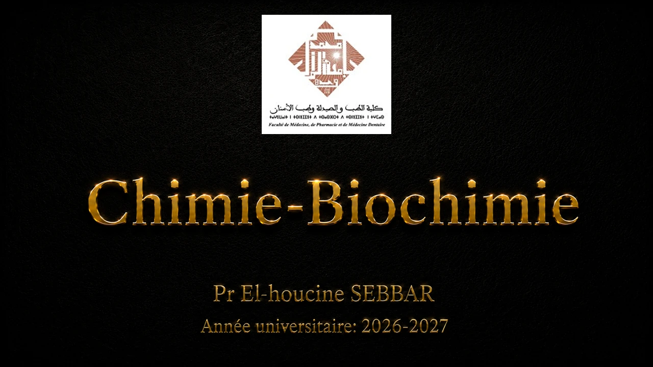 Chimie-Biochimie · Pr El-houcine SEBBAR · Année universitaire 2026-2027